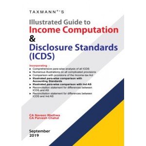 Taxmann Publication's Illustrated Guide to Income Computation & Disclosure Standards (ICDS) by CA. Naveen Wadhwa, CA. Parvesh Chahal
